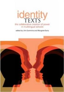 Identity Texts : the Collaborative Creation of Power in Multilingual Schools