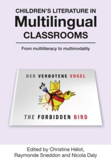 Children's Literature in Multilingual Classrooms : From multiliteracy to multimodality