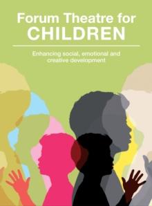 Forum Theatre for Children : Enhancing social, emotional and creative development