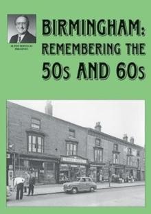 Birmingham: Remembering the 50s and 60s