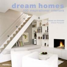 Dream Homes: 100 Inspirational Interiors