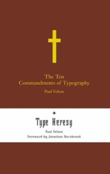 The Ten Commandments of Typography : Type Heresy: Breaking the Ten Commandments of Typography AND "Type Heresy: Breaking the Ten Commandments of Typography"