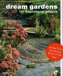 Dream Gardens: 100 Inspirational Gardens