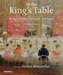 At the King's Table: Royal Dining Through the Ages