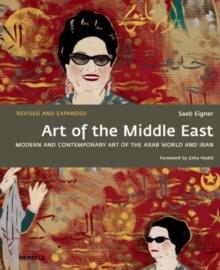 Art of the Middle East: Modern and Contemporary Art of the Arab World and Iran