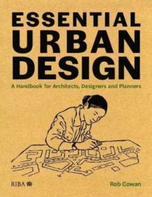 Essential Urban Design : A Handbook for Architects, Designers and Planners