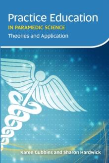 Practice Education in Paramedic Science : Theories and Application