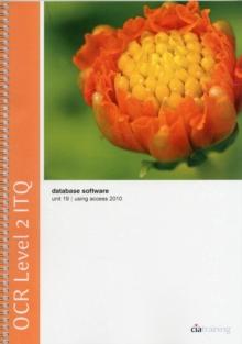 OCR Level 2 ITQ - Unit 19 - Database Software Using Microsoft Access 2010