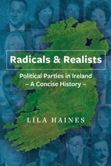 Radicals & Realists : Political Parties in Ireland: A Concise History