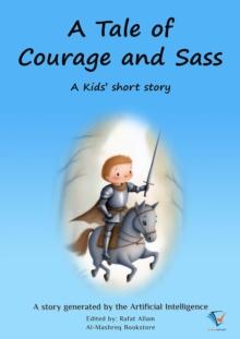 A Tale of Courage and Sass : AI Kids' Stories