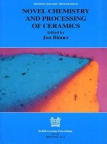 Novel Chemistry and Processing of Ceramics