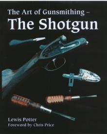 The Art of Gunsmithing : The Shotgun