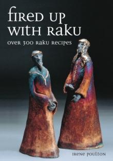 Fired Up With Raku : Over 300 Raku Recipes