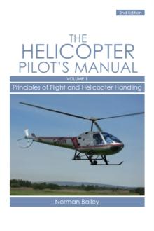 Helicopter Pilot's Manual Vol 1 : Principles of Flight and Helicopter Handling