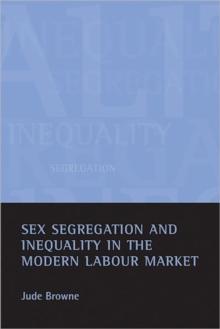 Sex segregation and inequality in the modern labour market