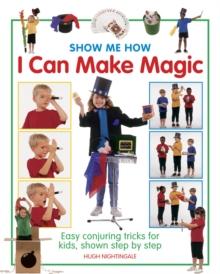 Show Me How: I Can Make Magic