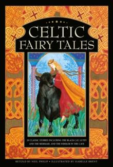 Celtic Fairy Tales : 20 Classic Stories Including The Black Cat, Lutey And The Mermaid, And The Fiddler In The Cave