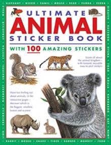 Ultimate Animal Sticker Book with 100 amazing stickers : Learn all about the animal kingdom - with fantastic reusable easy-to-peel stickers.