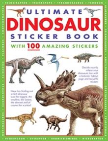 Ultimate Dinosaur Sticker Book : with 100 amazing stickers