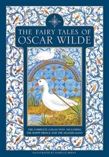 The Fairy Tales of Oscar Wilde : The complete collection including The Happy Prince and The Selfish Giant