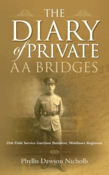 The Diary of Private AA Bridges : 25th Field Service Garrison Battalion, Middlesex Regiment