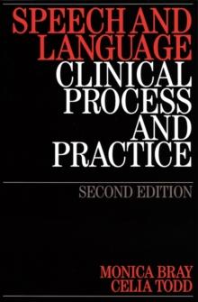 Speech and Language : Clinical Process and Practice