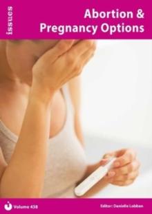 Abortion & Pregnancy Options : Issues Series - PSHE & RSE Resources For Key Stage 3 & 4 Issues Series - PSHE & RSE Resources For Key Stage 3 & 4 438