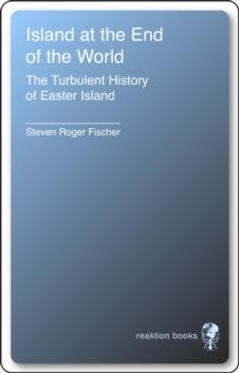 Island at the End of the World : The Turbulent History of Easter Island
