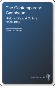 The Contemporary Caribbean : Life, History and Culture Since 1945