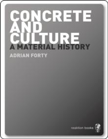 Concrete and Culture : A Material History