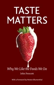 Taste Matters : Why We Like the Foods We Do