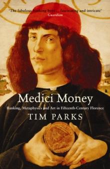 Medici Money : Banking, metaphysics and art in fifteenth-century Florence