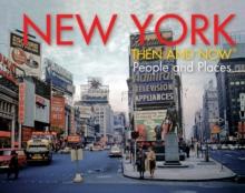 New York Then and Now : People and Places