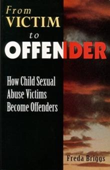 From Victim to Offender : How child sexual abuse victims become offenders