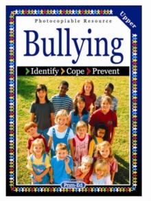 Bullying : Identify, Cope, Prevent Upper level