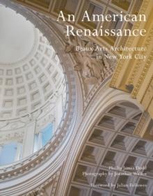 An American Renaissance : Beaux-Arts Architecture in New York City