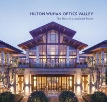 Hilton Wuhan Optics Valley : The Story of a Landmark Resort