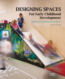 Designing Spaces for Early Childhood Development : Sparking Learning & Creativity