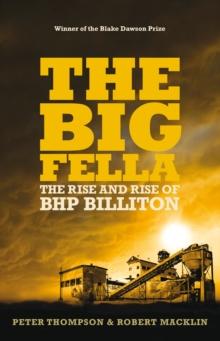 The Big Fella : The Rise And Rise Of BHP Billiton