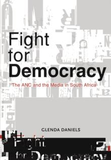 Fight for Democracy : The ANC and the media in South Africa