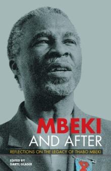 Mbeki and After : Reflections on the Legacy of Thabo Mbeki