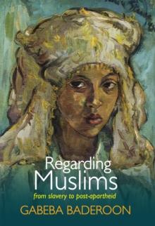 Regarding Muslims : From slavery to post-apartheid