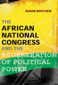 The African National Congress and the Regeneration of Political Power