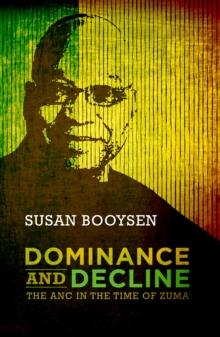 Dominance and Decline : The ANC in the time of Zuma