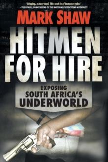 Hitmen for hire : Exposing South Africas underworld