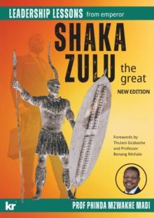 Leadership Lessons from Emperor SHAKA ZULU the Great