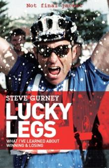 Lucky Legs : What I've Learned About Winning and Losing