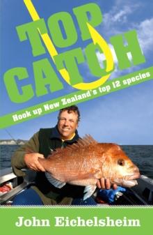 Top Catch : Hook Up New Zealand's Top 12 Species