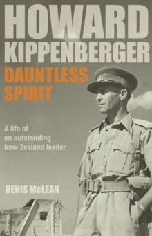 Howard Kippenberger : Dauntless Spirit