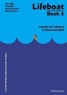 Lifeboat Read and Spell Scheme : Launch the Lifeboat to Read and Spell Book 6